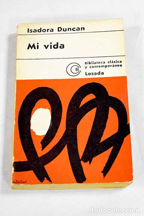Libros: Mi vida: Duncan, Isadora.- Duncan, Isadora