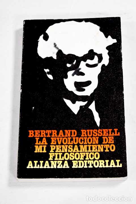 Libros: La evoluci&oacute;n de mi pensamiento filos&oacute;fico.- Russell, Bertrand