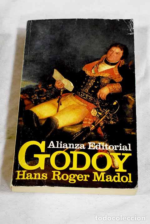 Libros: Godoy: el primer dictador de nuestro tiempo.- Madol, Hans Roger