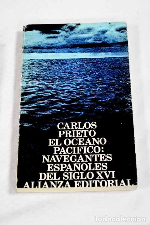 Libros: El oc&eacute;ano Pac&iacute;fico: navegantes espa&ntilde;oles del siglo XVI.- Prieto, Carlos
