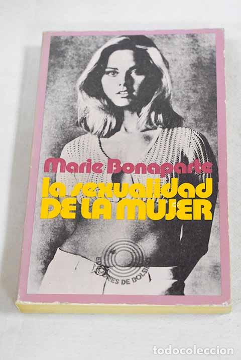 Libros: La sexualidad de la mujer.- Bonaparte, Marie