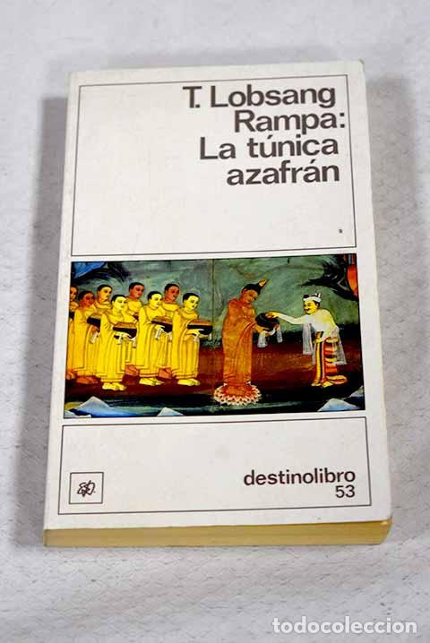 Libros: La t&uacute;nica azafr&aacute;n: Lobsang Rampa, T..- Lobsang Rampa, T.