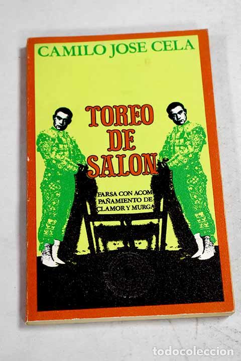 Libros: Toreo de sal&oacute;n: Farsa con acompa&ntilde;amiento de clamor y murga.- Cela, Camilo Jos&eacute;