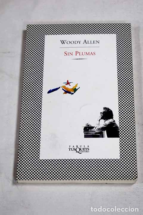 Libros: Sin plumas: Allen, Woody.- Allen, Woody