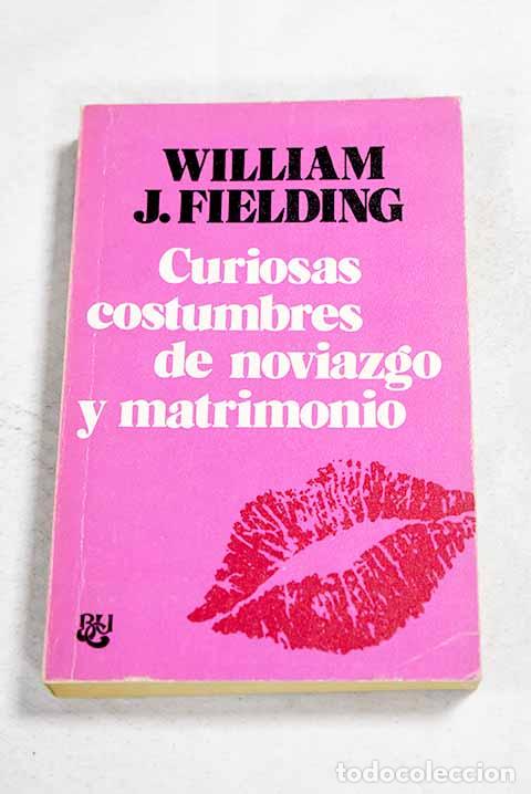 Libros: Curiosas costumbres de noviazgo y matrimonio.- Fielding, William John