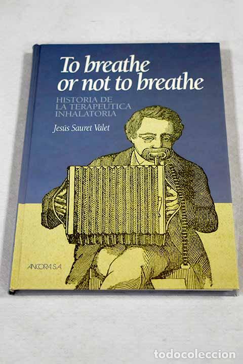 Libros: Historia de la terapia inhalatoria .- Sauret Valet, Jes&uacute;s