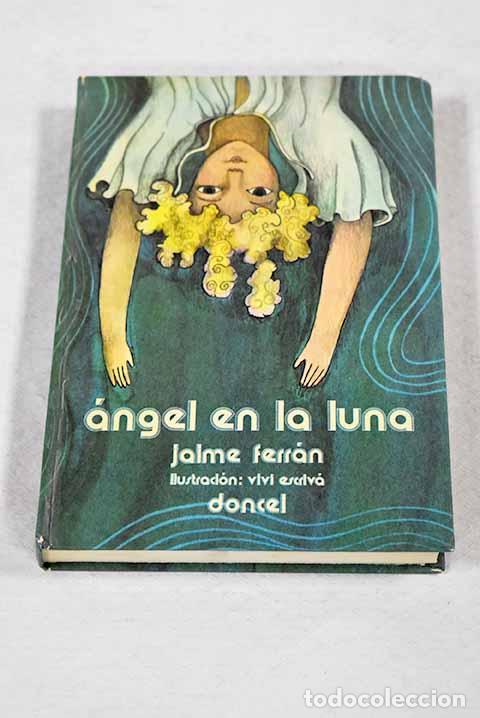 Libros: Angel en la luna: Ferr&aacute;n, Jaime.- Ferr&aacute;n, Jaime