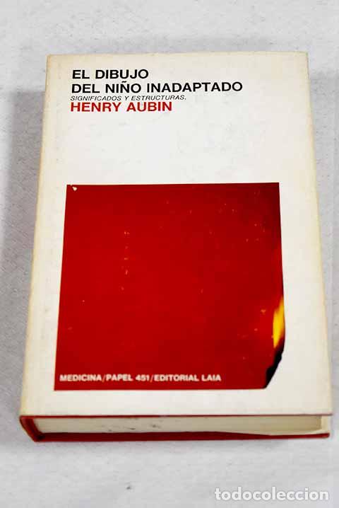 Libros: El dibujo del ni&ntilde;o inadaptado.- Aubin, Henry