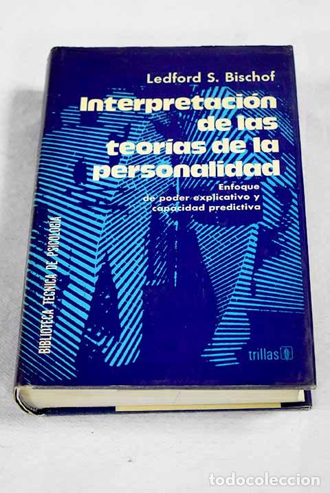 Libros: Interpretaci&oacute;n de las teor&iacute;as de la personalidad.- Bischof, Ledford J.