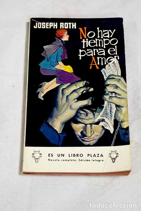 B&uuml;cher: No hay tiempo para el amor.- Roth, Joseph