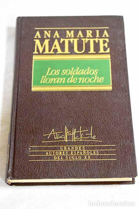 B&uuml;cher: Los soldados lloran de noche.- Matute, Ana Mar&iacute;a