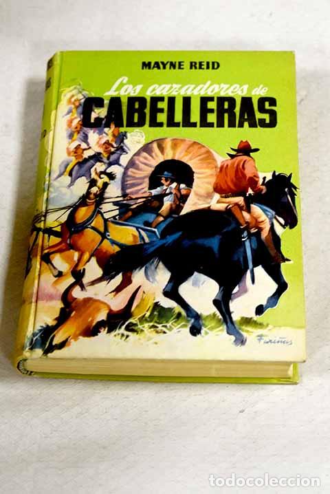 Libros: Los cazadores de cabelleras.- Reid, Mayne