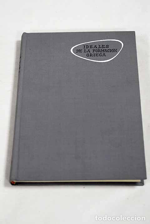 Libros: Ideales de la formaci&oacute;n griega.- Lasso de la Vega, Jos&eacute; S.