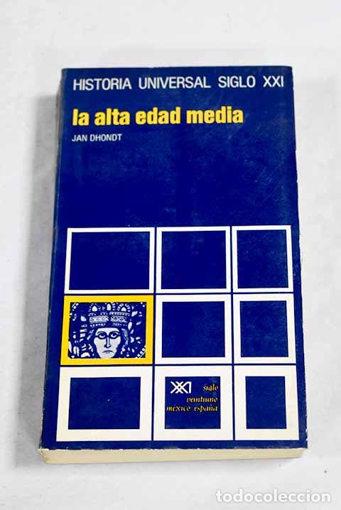 Libros: La alta Edad Media: Dhondt, Jan.- Dhondt, Jan