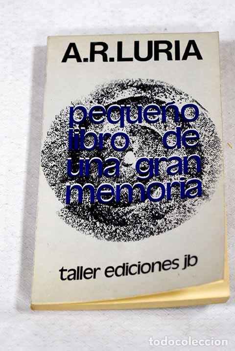 Libros: Peque&ntilde;o libro de una gran memoria: (La mente de un mnemonista).- Luria, Aleksandr Romanovich