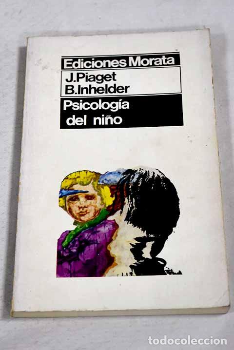 Libros: Psicolog&iacute;a del ni&ntilde;o: Piaget, Jean.- Piaget, Jean