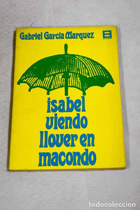 Libros: Isabel viendo llover en Macondo.- Garc&iacute;a M&aacute;rquez, Gabriel