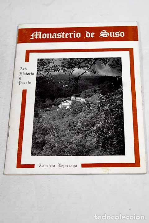 Libros: Monasterio de Suso: arte, historia y poes&iacute;a.- Lejarraga, Tarsicio
