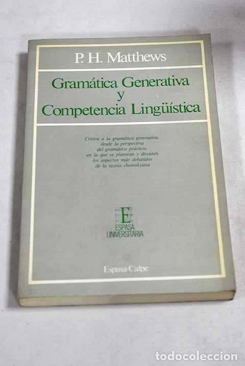 Libros: Gram&aacute;tica generativa y competencia lingu&iacute;stica.- Matthews, P. H.