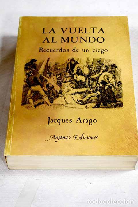 Libros: La vuelta al mundo: recuerdos de un ciego.- Arago, Jacques