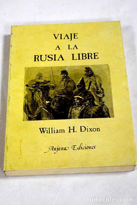 Libros: Viaje a la Rusia libre.- Dixon, William Hepworth