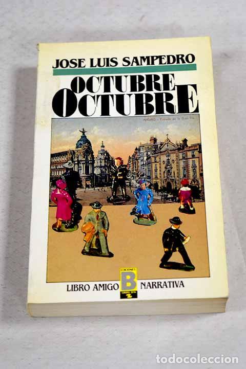 Libros: Octubre, octubre: Sampedro, Jos&eacute; Luis.- Sampedro, Jos&eacute; Luis