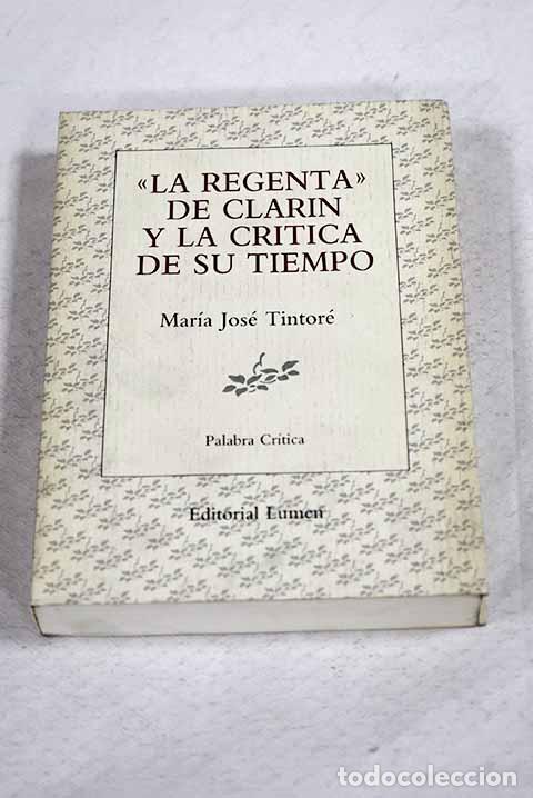 Livros em segunda m&atilde;o: La Regenta de Clar&iacute;n y la cr&iacute;tica de su tiempo.- Tintor&eacute;, Mar&iacute;a Jos&eacute;