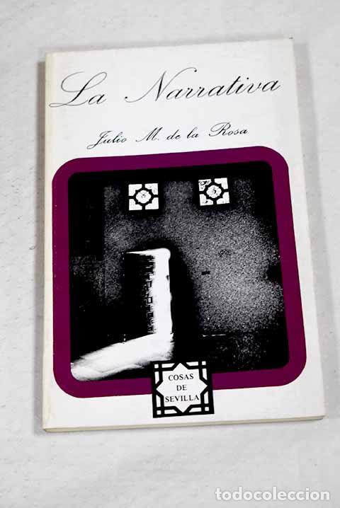 Livres: La narrativa: apuntes sobre novelistas sevillanos.- Rosa, Julio Manuel de la