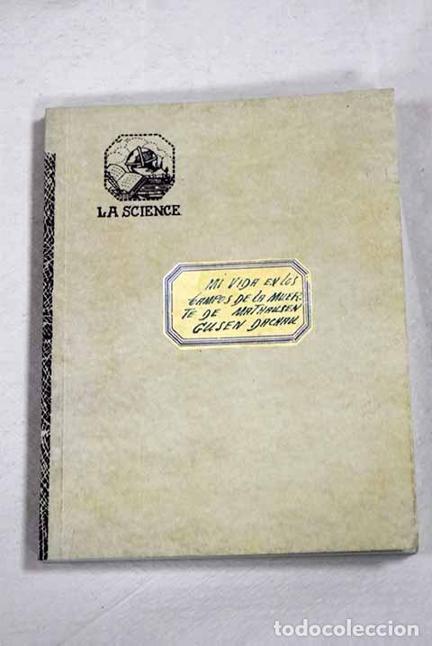 Livres: Mi vida en los Campos de la Muerte de Mauthausen, Gusen y Dachau.- Garcia Gaitero, Prisciliano