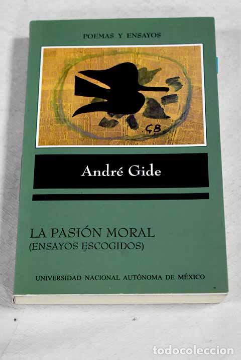 Livres: La pasion moral: ensayos escogidos.- Gide, Andre