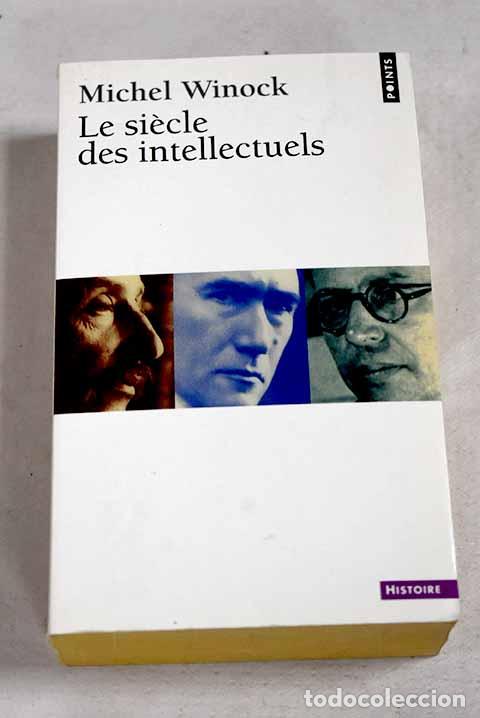 Livres: Le siecle des intellectuels.- Winock, Michel