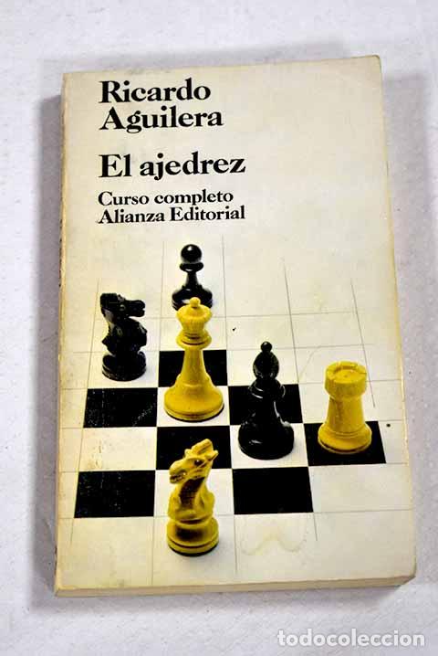 Libros: El Ajedrez: curso completo.- Aguilera, Ricardo