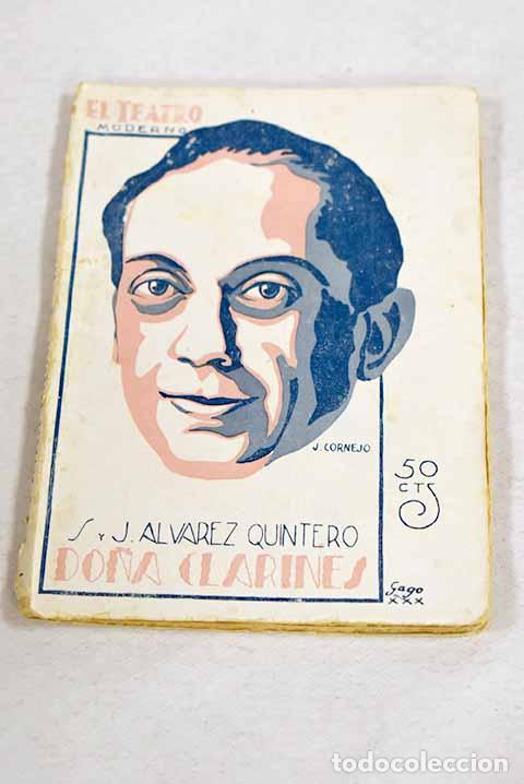 B&uuml;cher: Do&ntilde;a Clarines: comedia en dos actos.- Alvarez Quintero, Serafin y Joaquin