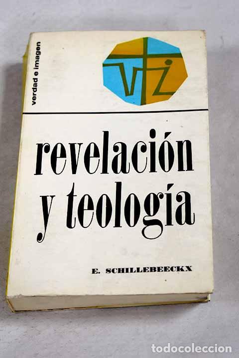 B&uuml;cher: Revelaci&oacute;n y Teolog&iacute;a.- Schillebeeckx, Edward