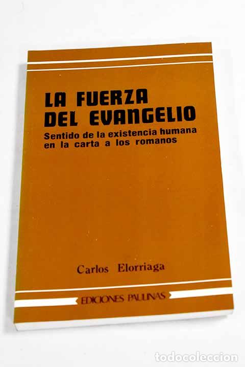 books: La fuerza del Evangelio: sentido de la existencia humana en la carta a los romanos
