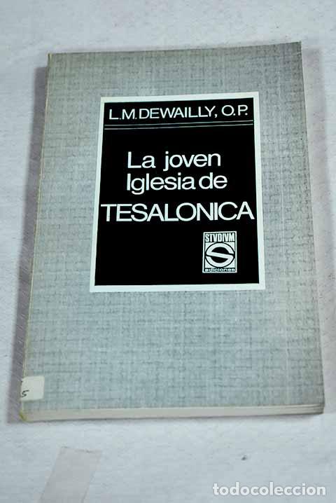 books: La joven Iglesia de Tesal&oacute;nica.- Dewailly, L. M.