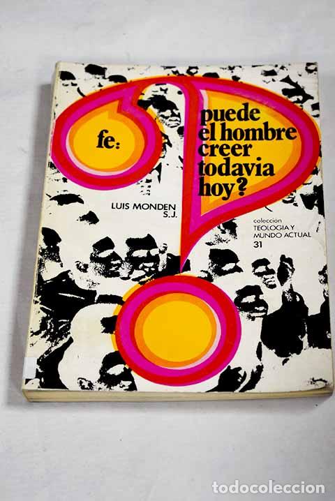Livros em segunda m&atilde;o: F&eacute;: &iquest;puede el hombre creer todavia hoy?.- Monden, Lodewijk