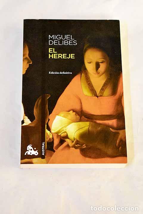 books: El hereje: Delibes, Miguel.- Delibes, Miguel