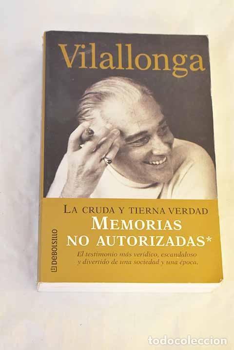 books: La cruda y tierna verdad.- Vilallonga, Jos&eacute; Luis de