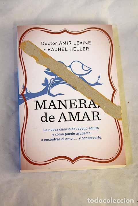Libros: Maneras de amar: la nueva ciencia del apego adulto y c&oacute;mo puede ayudarte a encontrar el amor-- ...