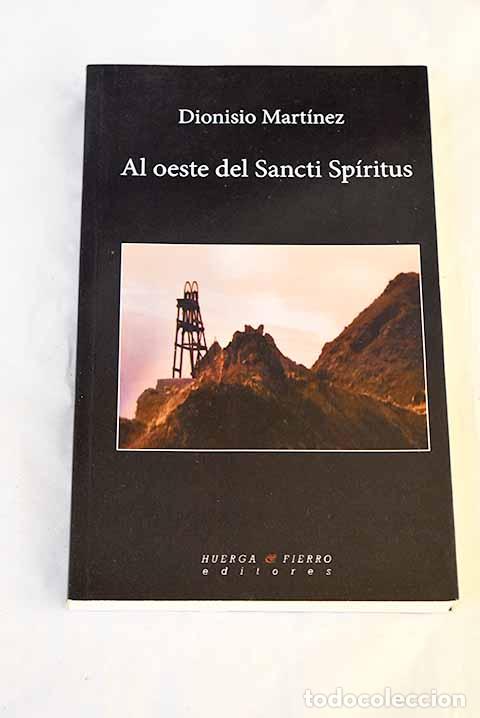 Libros: Al oeste del Sancti Sp&iacute;ritus.- Mart&iacute;nez Mart&iacute;nez, Dionisio