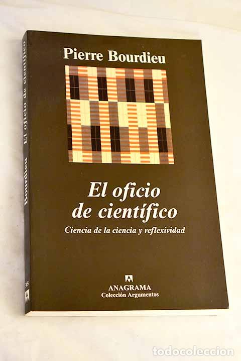 Libros: El oficio de cient&iacute;fico: ciencia de la ciencia y reflexividad.- Bourdieu, Pierre