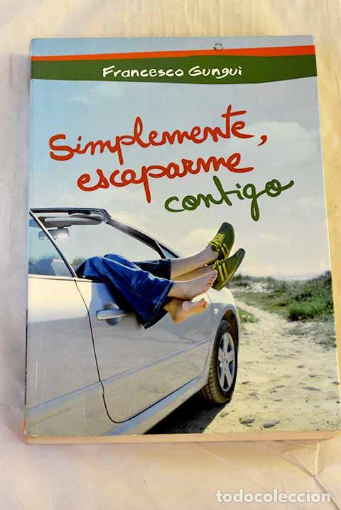 Libros: Simplemente, escaparme contigo.- Gungui, Francesco