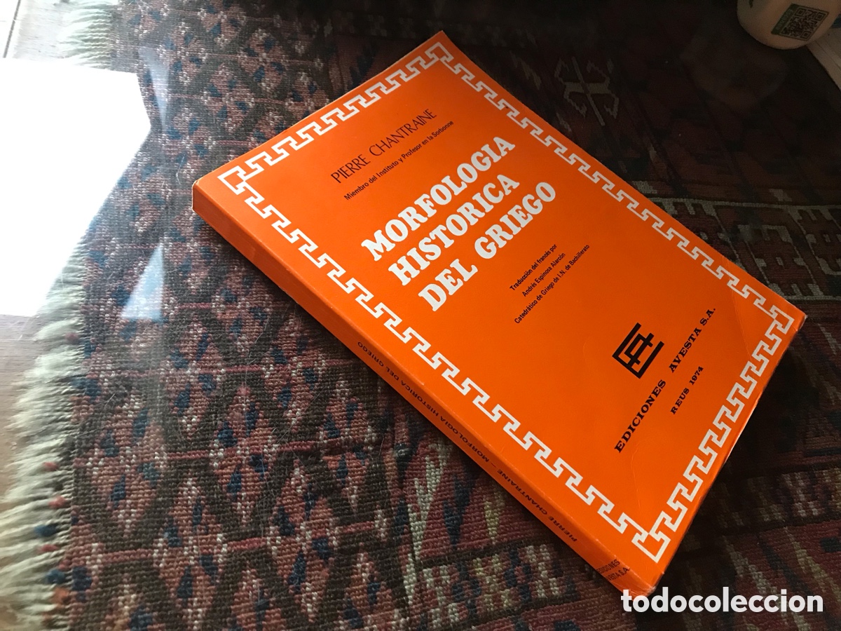 Libros: Morfolog&iacute;a hist&oacute;rica del griego. Pierre Chantraine. Ediciones Avesta. Reus 1974