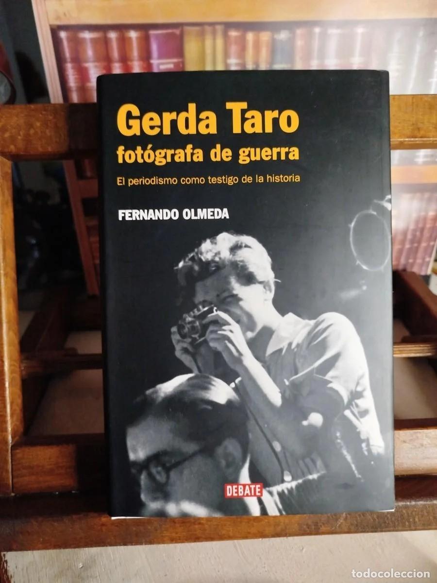 Libros: Gerda Taro, fot&oacute;grafa de guerra: el periodismo como testigo de la historia - Olmeda Latorre, Fernand