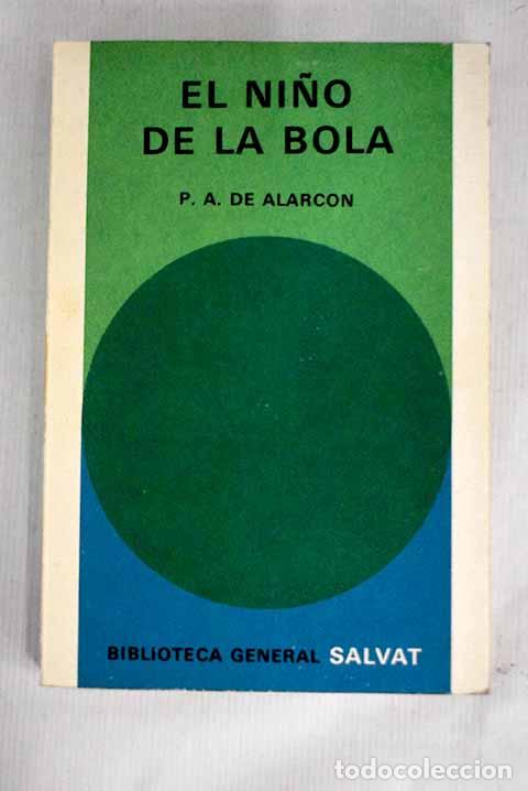 Libros: El ni&ntilde;o de la bola: Alarc&oacute;n, Pedro Antonio de.- Alarc&oacute;n, Pedro Antonio de