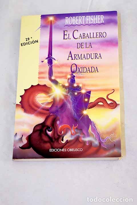 Libros: El caballero de la armadura oxidada.- Fisher, Robert