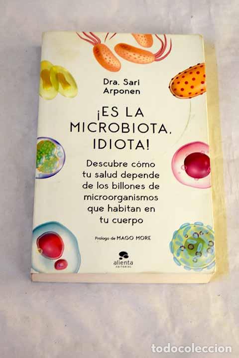 Libros: &iexcl;Es la microbiota, idiota!.- Arponen, Sari