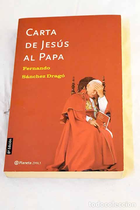 B&uuml;cher: Carta de Jes&uacute;s al Papa.- S&aacute;nchez Drag&oacute;, Fernando