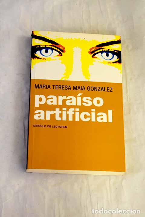 B&uuml;cher: Para&iacute;so artificial: Maia Gonz&aacute;lez, Mar&iacute;a Teresa.- Maia Gonz&aacute;lez, Mar&iacute;a Teresa